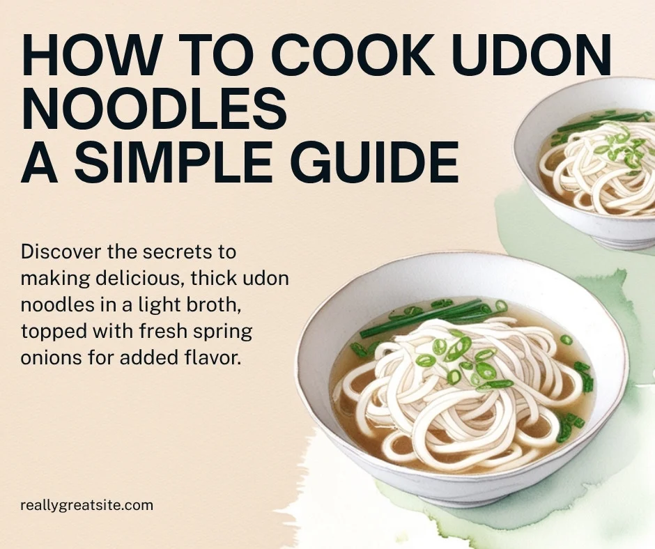 How to Cook Udon Noodles: Fresh, Frozen, and Dried